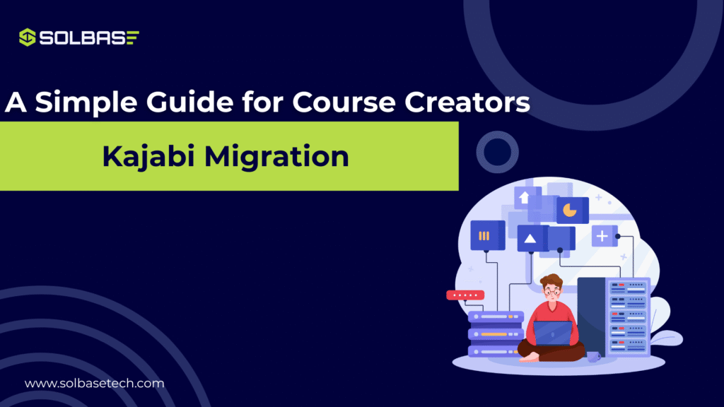 How to Migrate to Kajabi Like a Pro A Simple Guide for Coaches and Course Creators